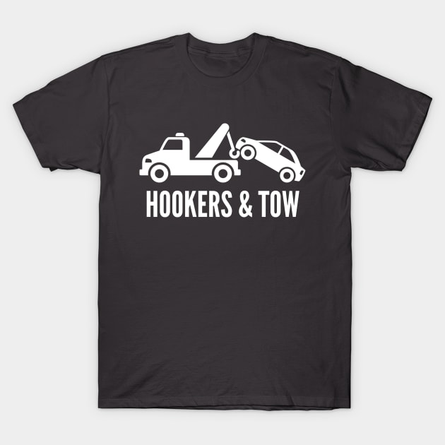 Hookers and tow- a funny tow truck design T-Shirt by C-Dogg